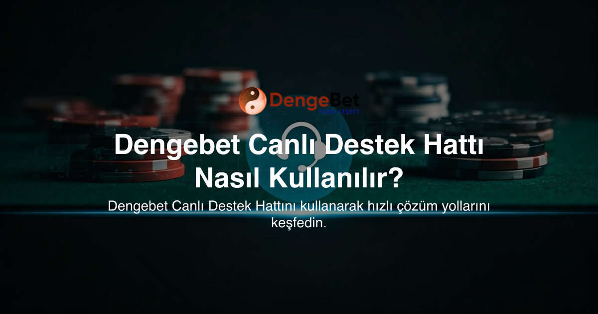 Dengebet Canlı Destek Hattı Nasıl Kullanılır?